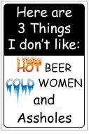 8x12 Metal Sign "3 Things Don't Like"