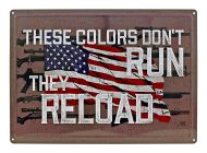 12x17 Rolled Edge Metal Sign-Colors Don't Run, Reload