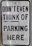 Embossed Street Sign- Don't Think Parking (Heavy Duty)