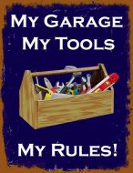8x12 Metal Sign "My Garage, My Rules"