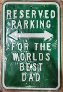 Embossed Street Sing- Resevered Parking Dad (Heavy Duty)