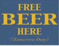 12 x 15 Metal Sign "Free Beer Here Tomorrow"